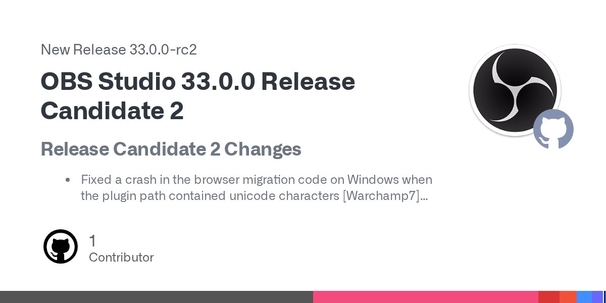 OBS Studio 33.0 发布候选版 RC2：浏览器内核大升级，插件加载机制重做