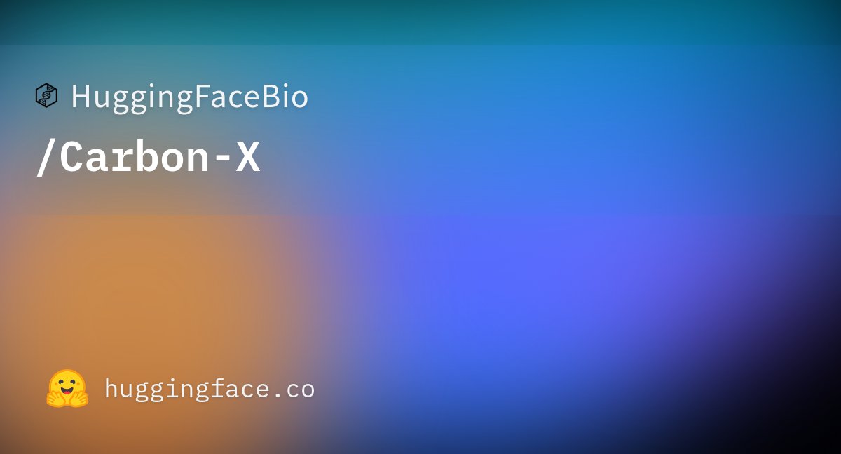 Hugging Face 发布 Carbon-X：148 亿参数，用聊天方式解读 DNA