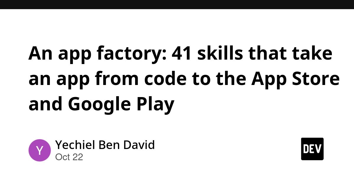 App Factory 开源：用 Claude Code skills 串起应用构建与上架流程